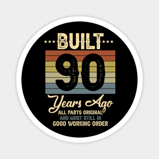 Built 90 Years Ago All Parts Original Gifts 90th Birthday Magnet